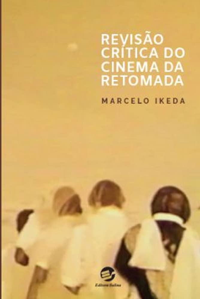ler totalmente Revisão Crítica do Cinema da Retomada