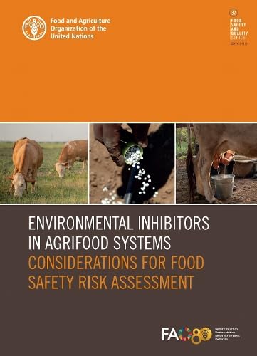 Environmental Inhibitors in Agrifood Systems: Considerations for Food Safety Risk Assessment baixar o livro de graça