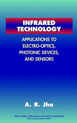 ler totalmente Infrared Technology: Applications to Electro-Optics, Photonic Devices and Sensors (Wiley Series in Microwave and Optical Engineering) (English Edition)