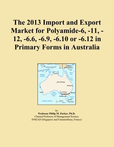 The 2013 Import and Export Market for Polyamide-6, -11, -12, -6.6, -6.9, -6.10 or -6.12 in Primary Forms in Australia baixar livro de graça
