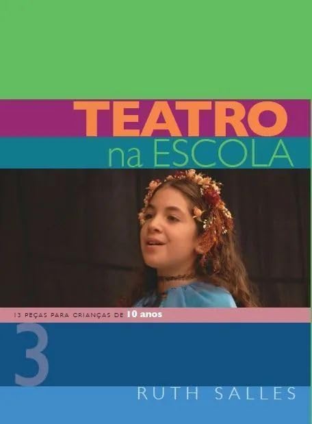 Teatro na Escola 3: 13 peças para crianças de 10 anos baixar livro de graça
