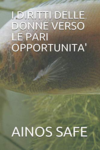 ler totalmente I DIRITTI DELLE DONNE VERSO LE PARI OPPORTUNITA'