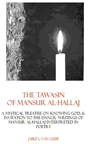 capítulo por capítulo baixar The Tawasin Of Mansur al-Hallaj, In Verse: A Mystical Treatise On Knowing God, & Invitation To The Dance (Muslim Theologians and Mystics) (English Edition)