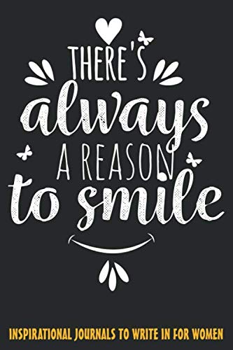 ler totalmente There's always a reason to smile - inspirational journals to write in for women: Inspirational and motivation Quotes journal notebook gift for Women & Girls