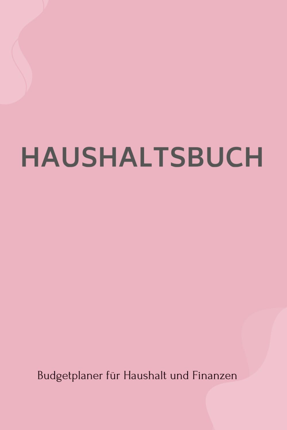 Haushaltsbuch Budgetplaner: Einfacher Budget Planer für Einnahmen und Ausgaben | Monatsbudget und Ausgaben Tracker (German Edition) baixar livro de graça