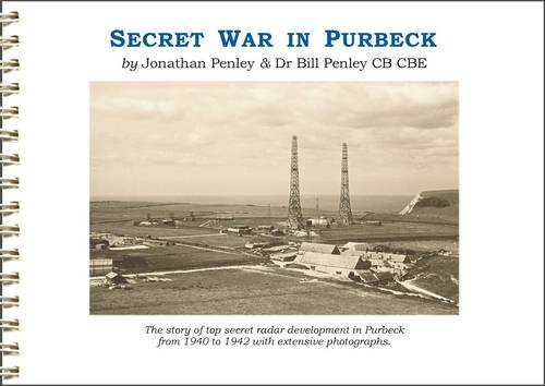 ler totalmente Secret War in Purbeck: The Story of Top Secret Radar Development in Purbeck from 1940 to 1942