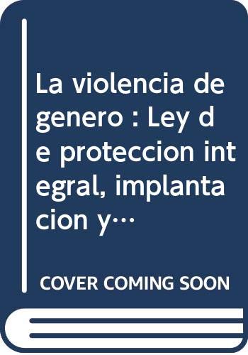 La violencia de género: Ley de protección integral, implantación y estudio de la problemática de su desarrollo baixar livro de graça