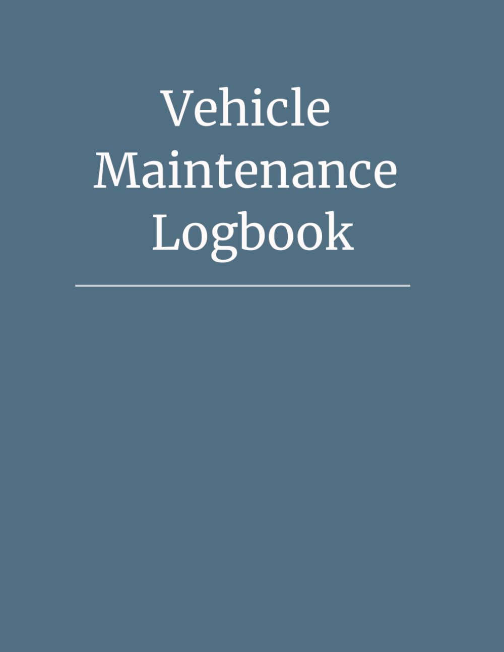 ler totalmente Vehicle Maintenance Logbook: Service, Inspection & Repair Records for Cars, Pickup Trucks, Commercial Vehicles, Agricultural Equipment, Construction Machinery & Fleet Vehicles (Slate Blue Edition)