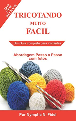 Tricotando Muito Fácil: Um guia completo para iniciantes Abordagem passo a passo com fotos (Portuguese Edition) baixar livro de graça