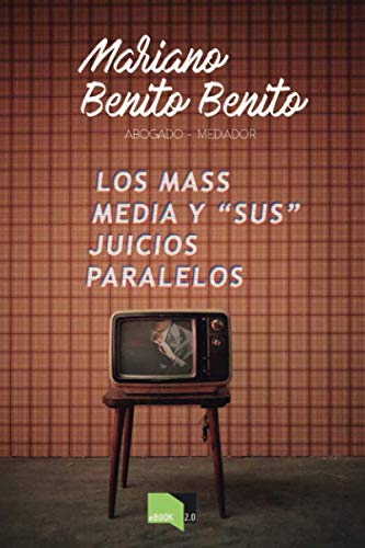 Los Mass Media y sus juicios paralelos (Spanish Edition) baixar o livro de graça
