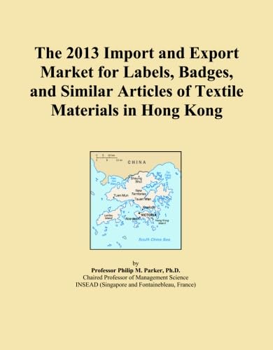 ler totalmente The 2013 Import and Export Market for Labels, Badges, and Similar Articles of Textile Materials in Hong Kong