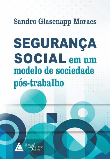 Segurança Social em um Modelo de Sociedade Pós-trabalho baixar livro de graça