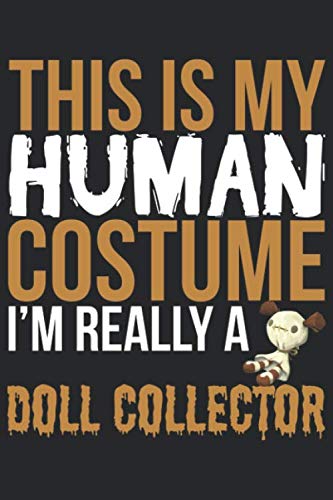 ler totalmente This Is My Human Costume I'm Really A Doll Collector: Blank Lined Notebook Journal