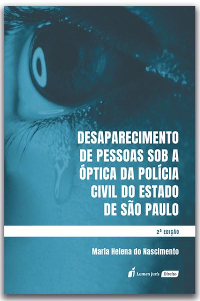 ler totalmente Desaparecimento de Pessoas sob a Óptica da Polícia Civil do Estado de São Paulo - 2ª Ed. - 2023