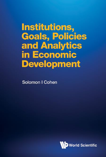 Institutions, Goals, Policies and Analytics in Economic Development (English Edition)