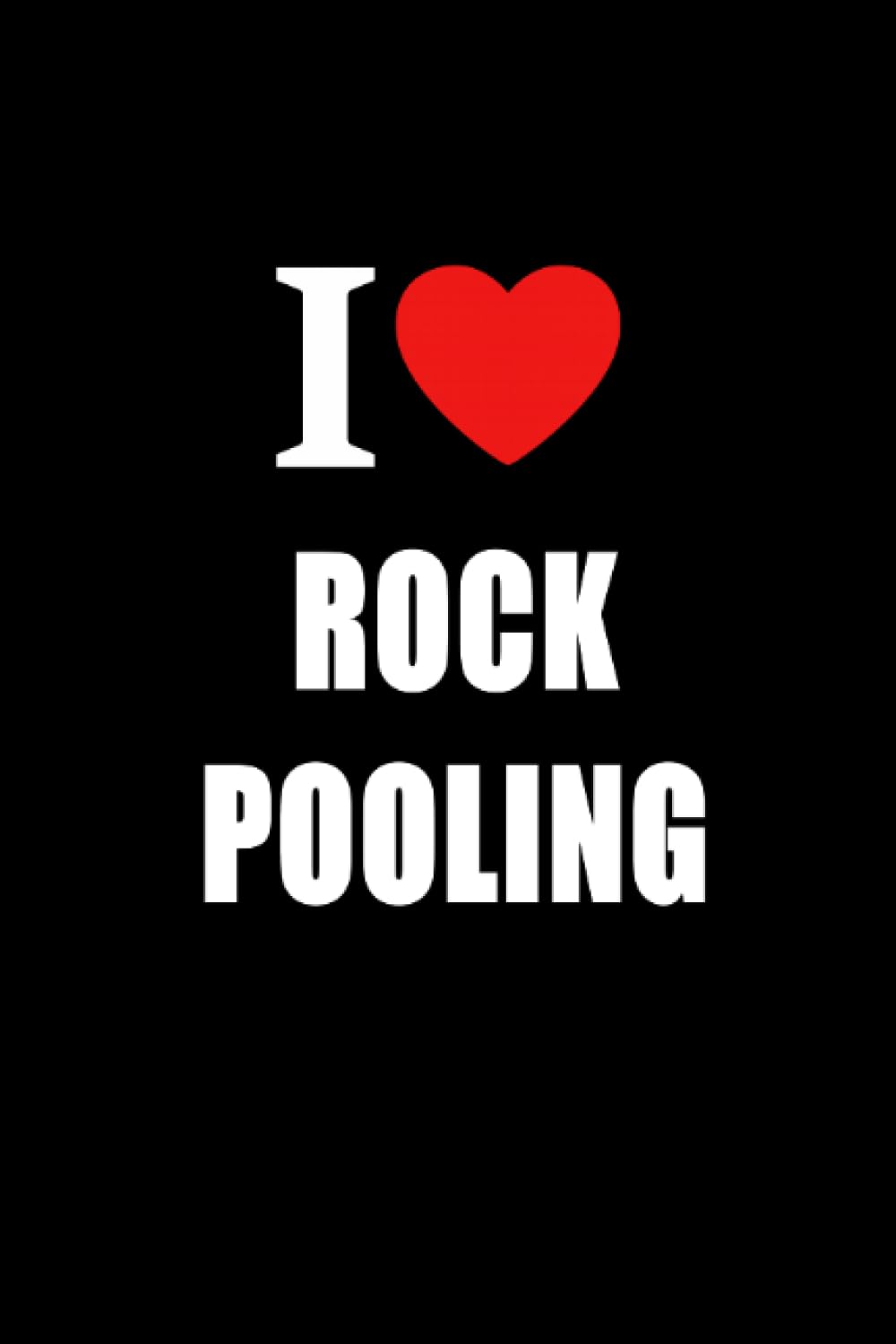 I Love Rock Pooling: Seaside Journal Style Composition Notebook
