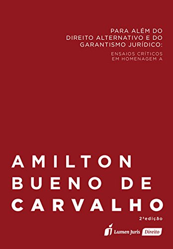Para Além do Direito Alternativo e do Garantismo Jurídico. 2017 baixar livro de graça