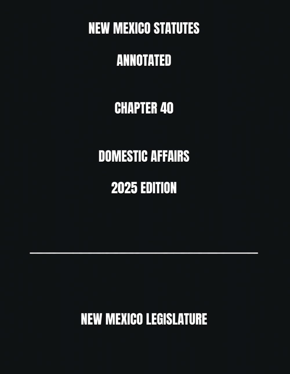 ler totalmente NEW MEXICO STATUTES ANNOTATED CHAPTER 40 DOMESTIC AFFAIRS 2025 EDITION