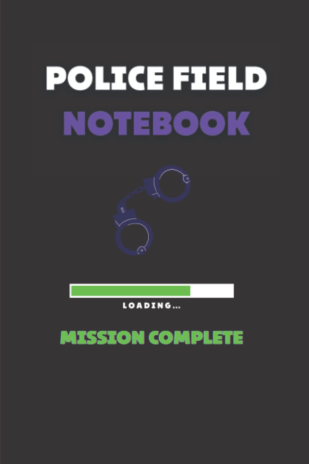 Police Notebook Loading Mission Complete: Diary and Incident Report Journal Notepad for Police Officer and Public Safety baixar o livro de graça