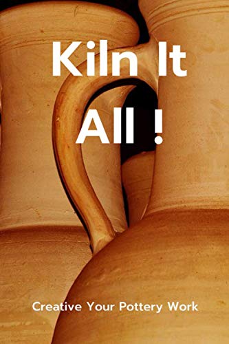 Kiln It All !: Potterty Project Notebook | 60 Project Sheets to Design & Record your Pottery Work | Gift for pottery lover baixar o livro de graça