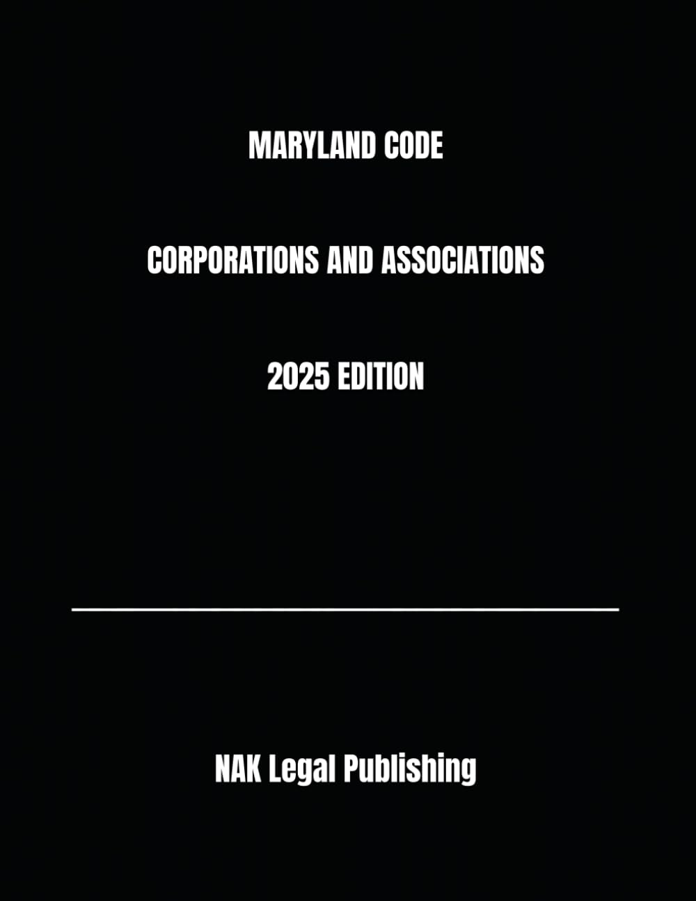 MARYLAND CODE CORPORATIONS AND ASSOCIATIONS 2025 EDITION