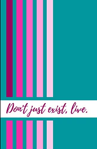 ler totalmente DON'T JUST EXIST, LIVE - Inspirational quote trendy journal for women and men: LINED Elegant Bullet Notebook for Empowered Women Girls College... Inspirational and Motivational Journals)