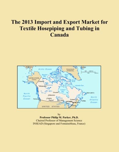 The 2013 Import and Export Market for Textile Hosepiping and Tubing in Canada baixar o livro de graça
