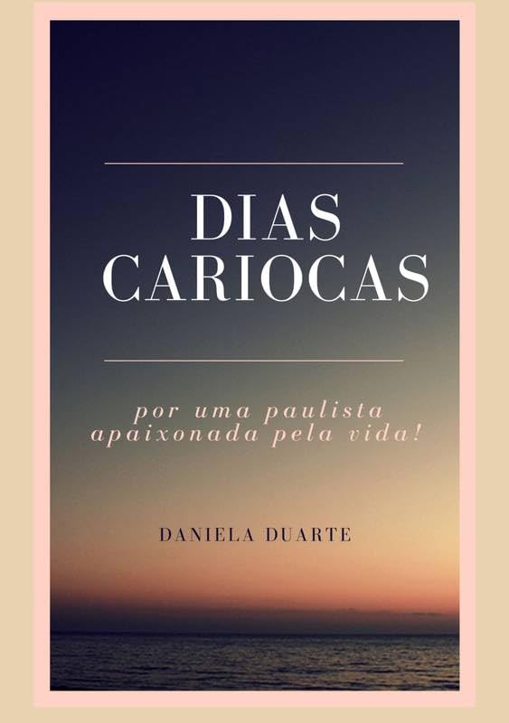 DIAS CARIOCAS: Por uma paulista apaixonada pela vida!