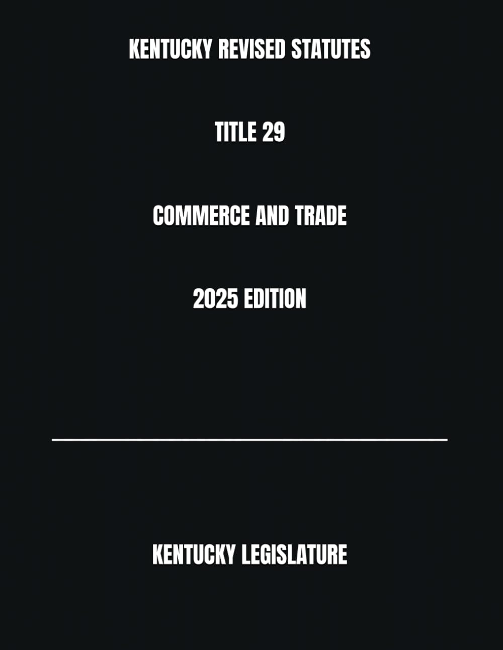 ler totalmente KENTUCKY REVISED STATUTES TITLE 29 COMMERCE AND TRADE 2025 EDITION