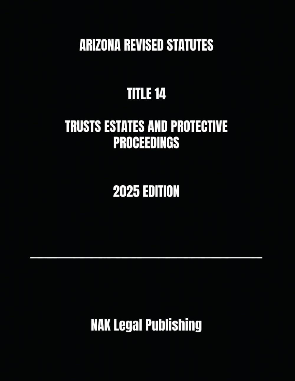 ler totalmente ARIZONA REVISED STATUTES TITLE 14 TRUSTS ESTATES AND PROTECTIVE PROCEEDINGS 2025 EDITION