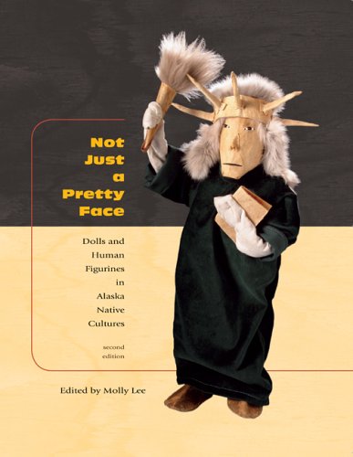 capítulo por capítulo baixar Not Just a Pretty Face: Dolls and Human Figurines in Alaska Native Cultures