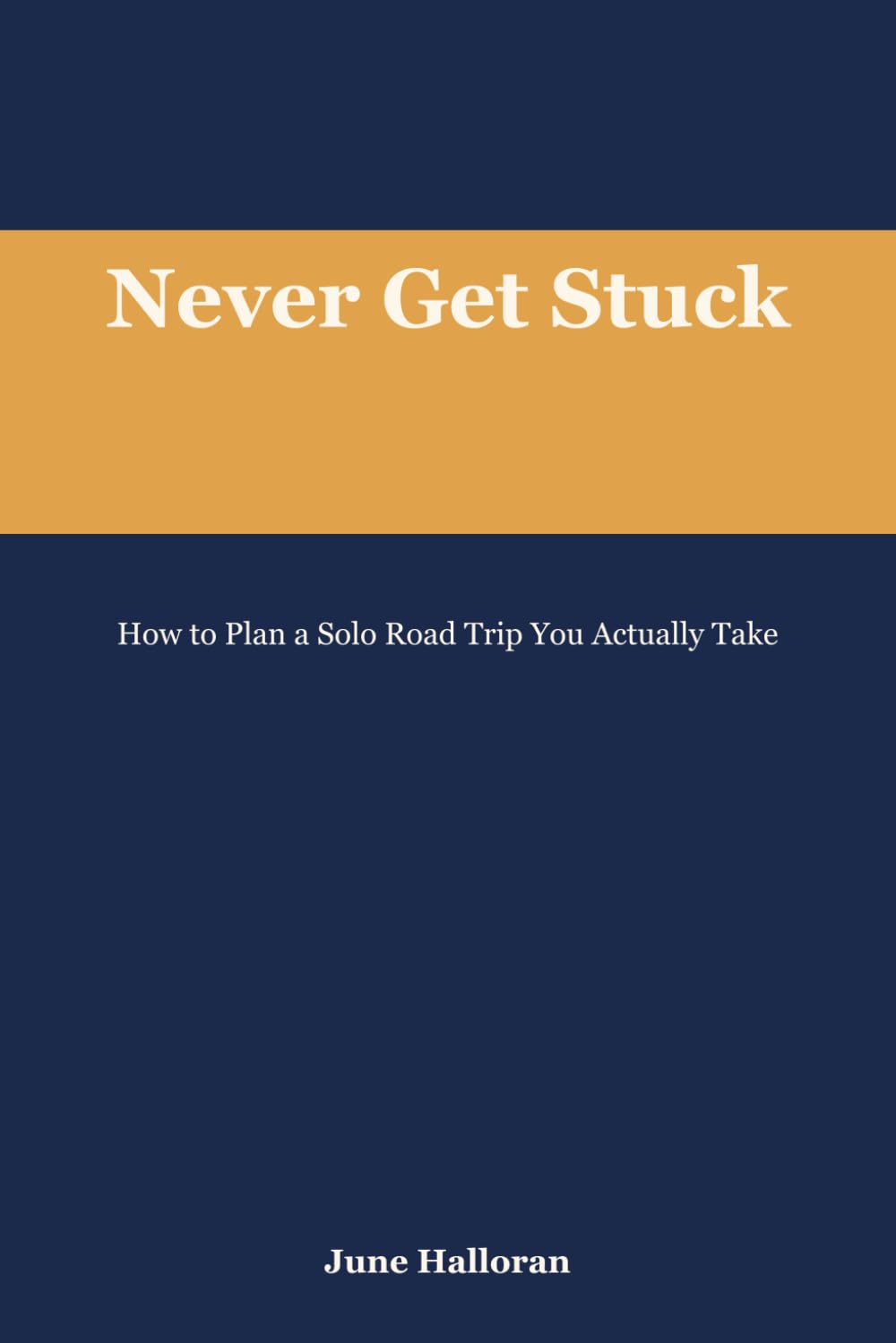 ler totalmente Never Get Stuck: How to Plan a Solo Road Trip You Actually Take