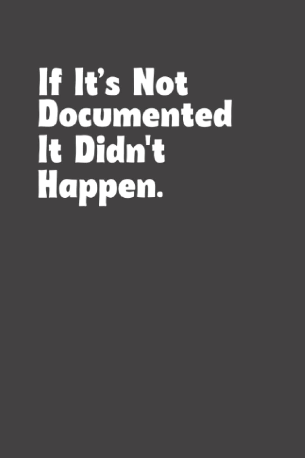 If It's Not Documented It Didn't Happen: Funny Blank Lined notebook For Coworker with funny sayings on cover, Funny Sarcastic and Witty Work Notebook For The Office baixar o livro de graça