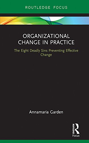 Organizational Change in Practice: The Eight Deadly Sins Preventing Effective Change (English Edition) baixar livro de graça
