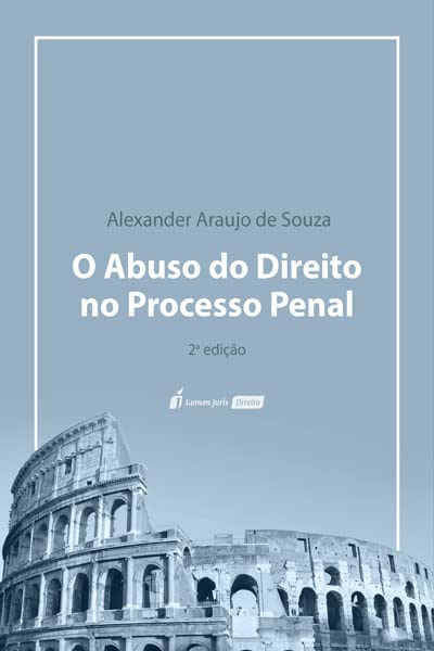 ler totalmente Abuso do Direito no Processo Penal, o - 2ª Ed. - 2022