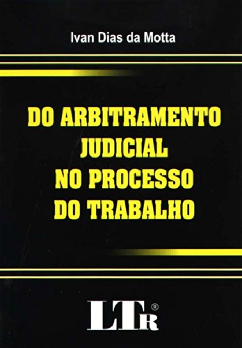 ler totalmente Do Arbitramento Judicial no Processo do Trabalho