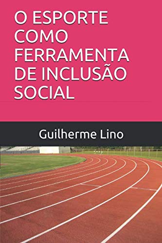 capítulo por capítulo baixar O ESPORTE COMO FERRAMENTA DE INCLUSÃO SOCIAL (Portuguese Edition)