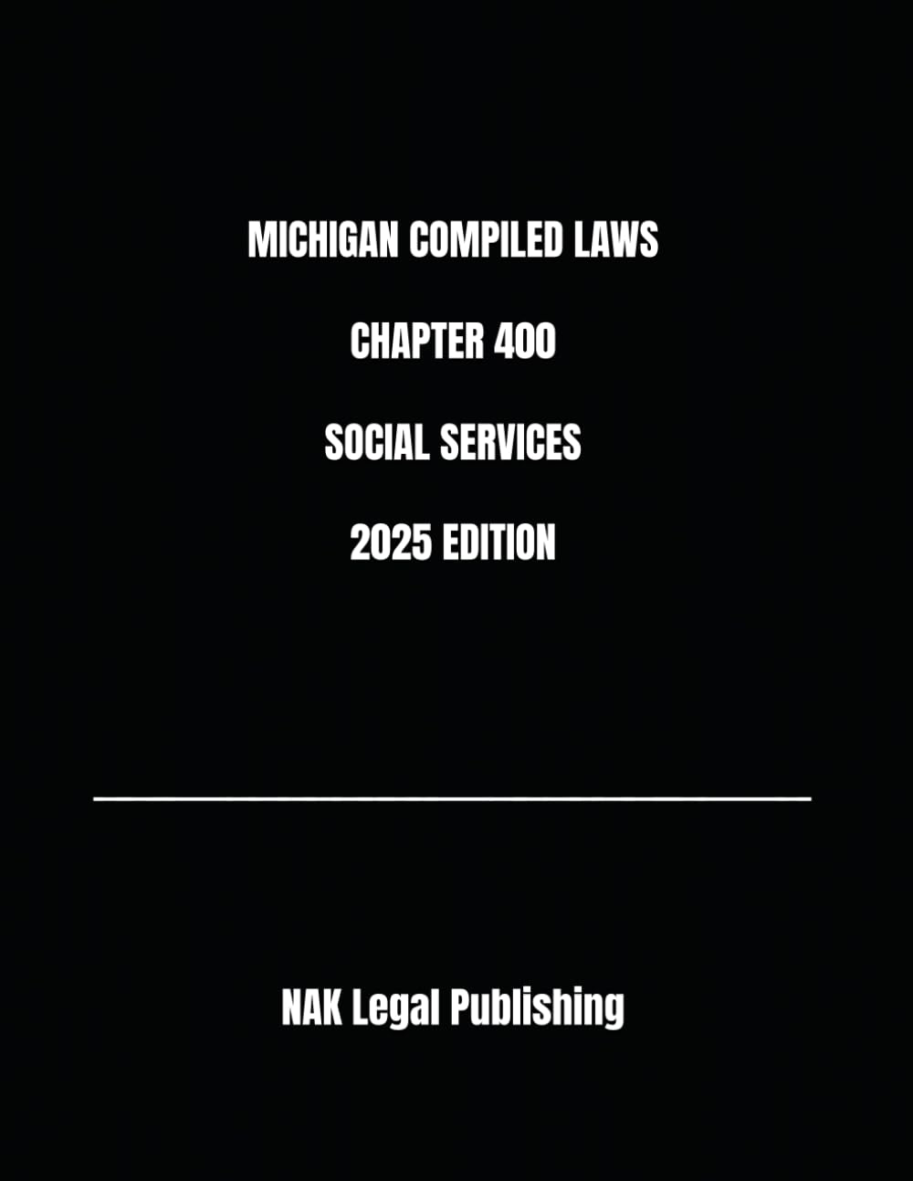 capítulo por capítulo baixar MICHIGAN COMPILED LAWS CHAPTER 400 SOCIAL SERVICES 2025 EDITION