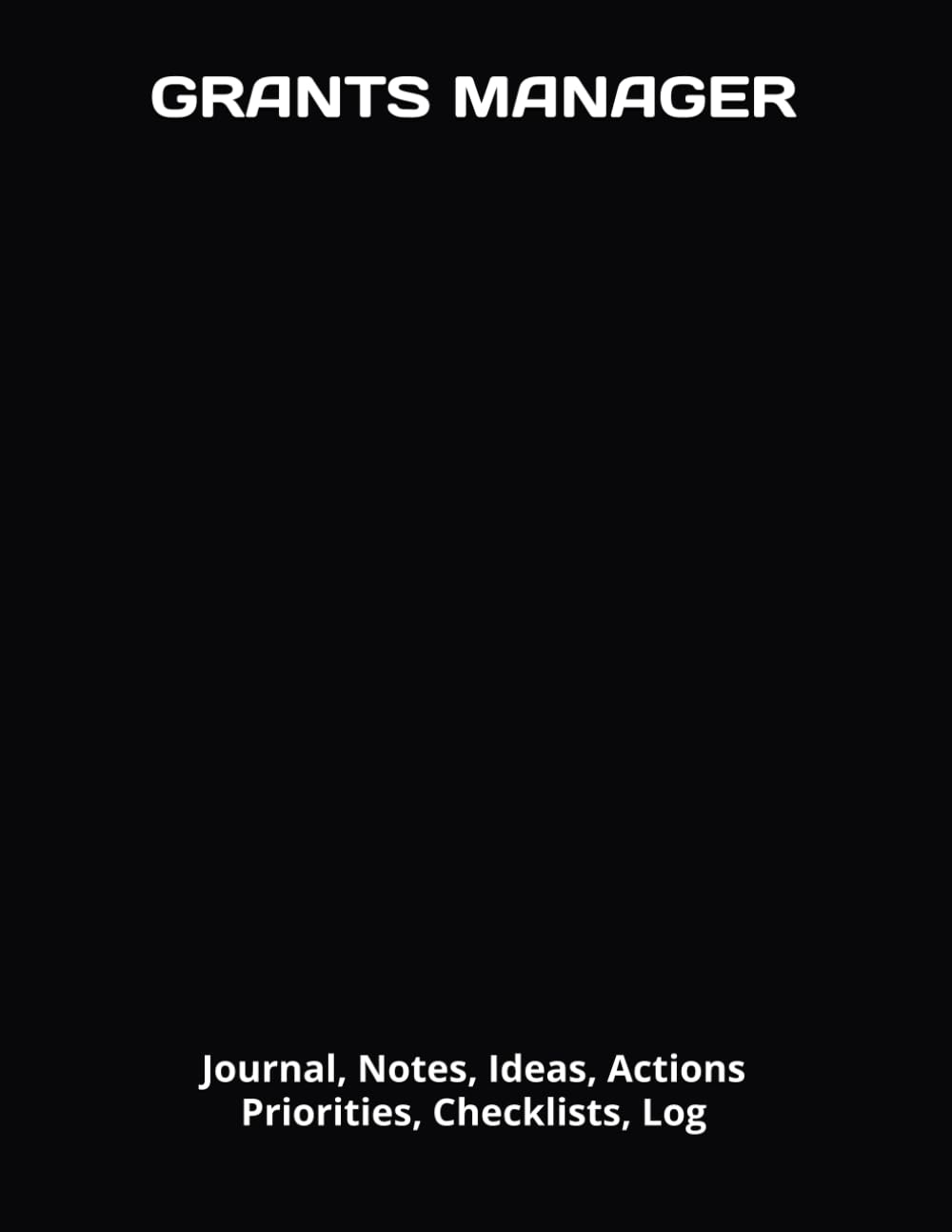 ler totalmente GRANTS MANAGER: Journal, Notes, Ideas, Actions, Priorities, Checklists, Log | Tool for Daily Goal Setting Tracker | Time Management | Performance Reviews | Project Office Book Gifts for Meetings