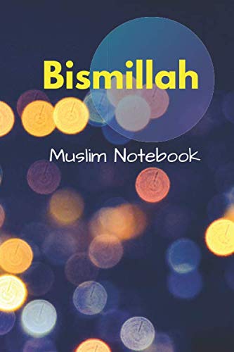 ler totalmente Bismillah: Muslim Notebook | Muslim Journal | 110 Pages, 6 x 9 Inch, Softcover, Lined Pages: Every Good Thing Begins with Bismillah