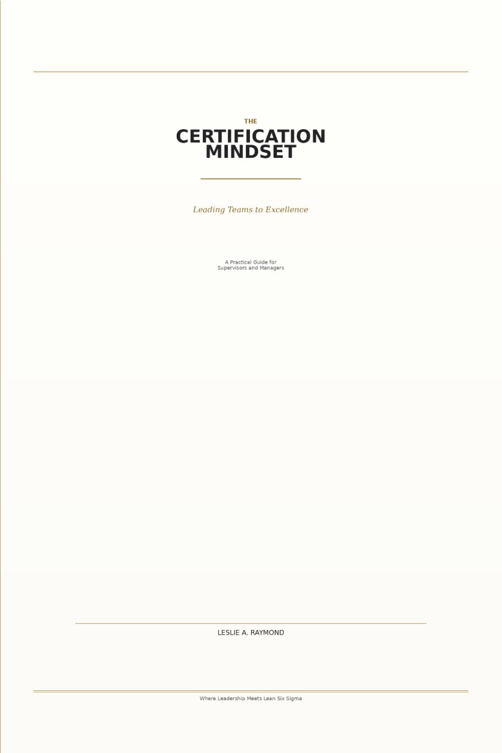 capítulo por capítulo baixar THE CERTIFICATION MINDSET Leading Teams to Excellence: Leading Teams to Excellence — Practical Leadership Lessons with Lean Six Sigma