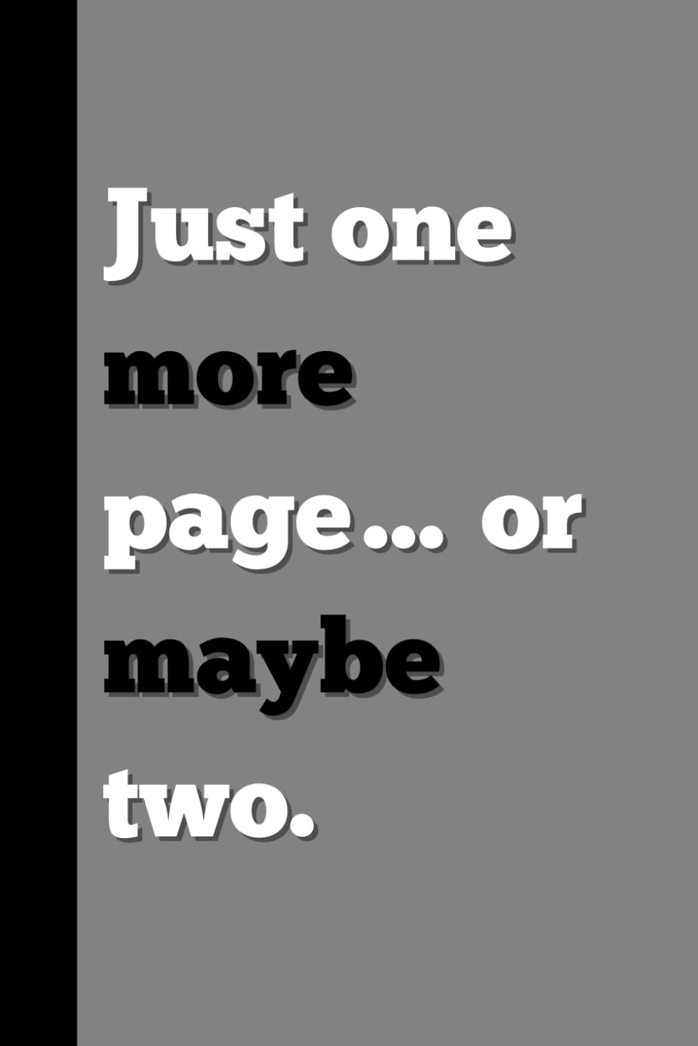 Creative Mind Notebook: Brainstorming in Progress: Just One More Page... Or Maybe Two!