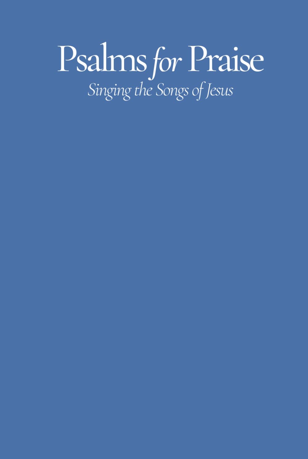 Psalms for Praise: Singing the Songs of Jesus (words only pew edition) baixar o livro de graça