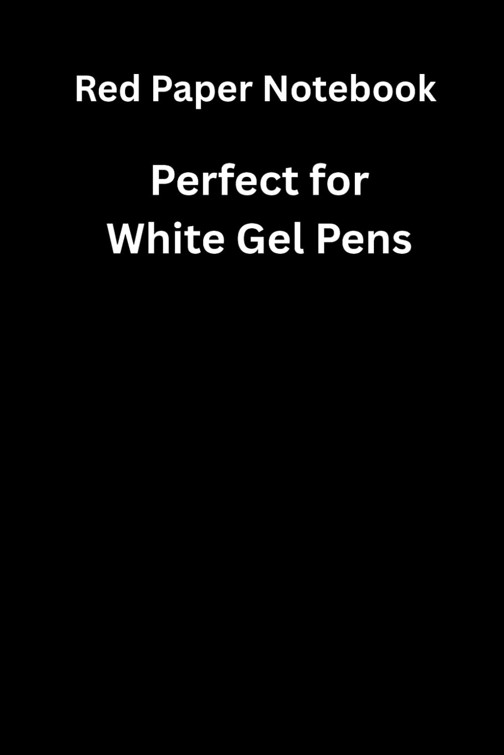 ler totalmente Red Paper Notebook for White Gel Pens: Dark Page Journal with Crimson Paper and White Ruled Lines for Metallic Markers, Silver Ink Drawing and Creative Writing