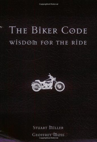 The Biker Code: Wisdom for the Ride