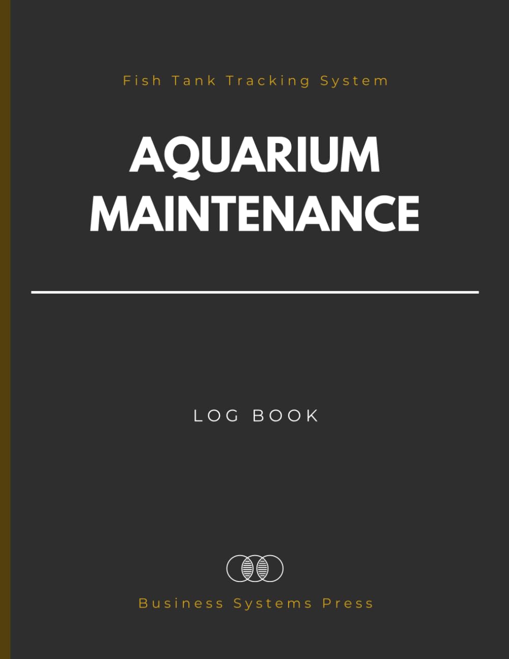 Aquarium Maintenance Log Book: Professional Fish Tank Tracking System for Aquarists. A Comprehensive Record for Water Quality, Fish Health and Equipment Checklist. baixar o livro de graça