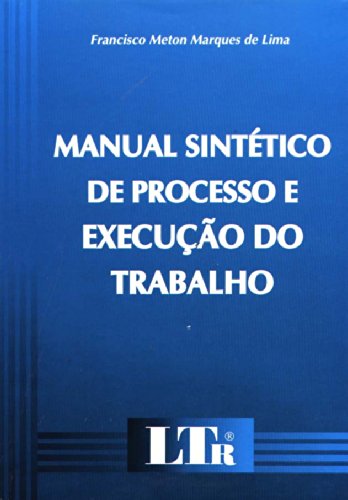 ler totalmente Manual Sintético de Processo e Execução do Trabalho