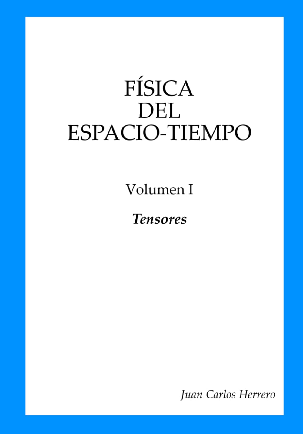 Física del espacio-tiempo Volumen I Tensores (Spanish Edition) baixar o livro de graça