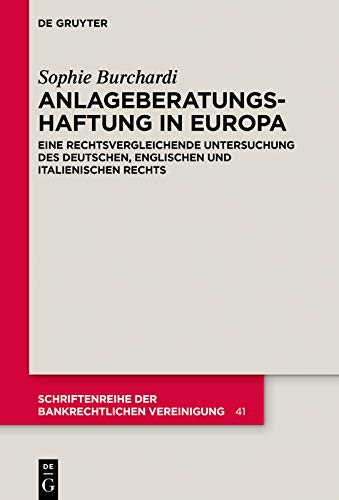 Anlageberatungshaftung in Europa: Eine rechtsvergleichende Untersuchung des deutschen, englischen und italienischen Rechts (Schriftenreihe der Bankrechtlichen Vereinigung 41) (German Edition) baixar livro de graça