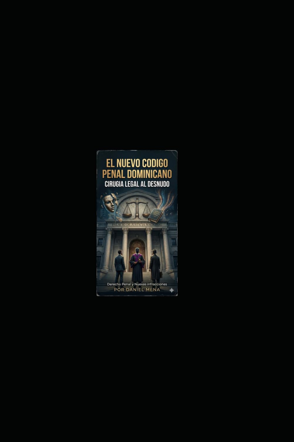 ler totalmente NUEVO CODIGO PENAL DOMINICANO: CIRUGIA LEGAL AL DESNUDO (Spanish Edition)